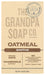 GRANDPAS: Soap Bar Oatmeal, 4.25 oz - No Brand For Less 